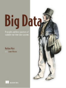 Cover to Big Data: Principles and best practices of scalable realtime data systems